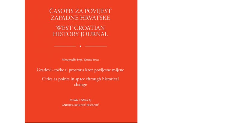 Časopis za povijest Zapadne Hrvatske / Gradovi – točke u prostoru kroz povijesne mijene</br>Andrea Roknić Bežanić
