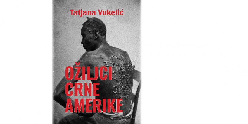 Tatjana Vukelić (autorica), Romana Kuharić (urednica)</br>Ožiljci crne Amerike