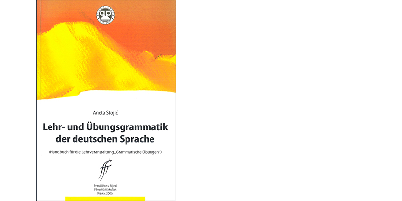 Aneta Stojić</br>LEHR- UND ÜBUNGSGRAMMATIK DER DEUTSCHEN SPRACHE</br><i>Ein Handbuch für die Lehrveranstaltung „Grammatische Übungen“</i>